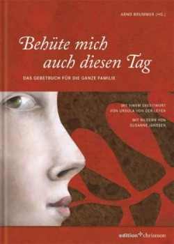 Behüte mich auch diesen Tag - Gebetbuch edition Chrismon Behüte mich auch diesen Tag - Gebetbuch edition Chrismon